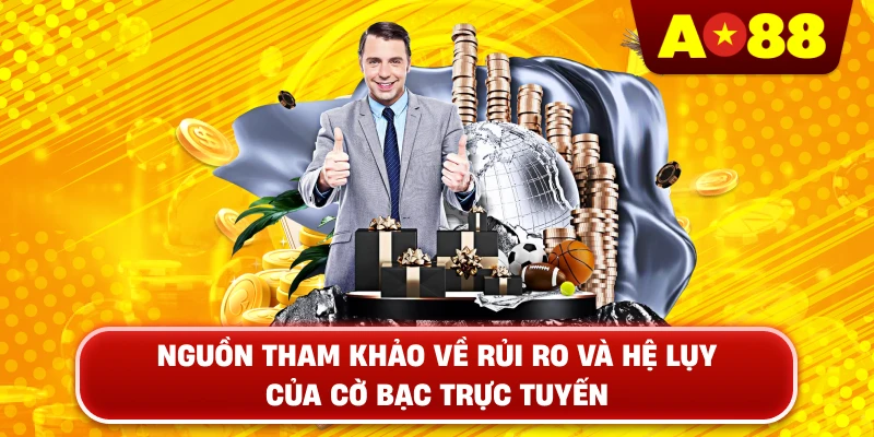 Nguồn Tham Khảo Về Rủi Ro Và Hệ Lụy Của Cờ Bạc Trực Tuyến